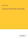 Henry R. Pyne: The history of the First New Jersey Cavalry, Buch