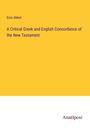 Ezra Abbot: A Critical Greek and English Concordance of the New Testament, Buch