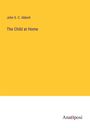John S. C. Abbott: The Child at Home, Buch