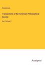 Anonymous: Transactions of the American Philosophical Society, Buch