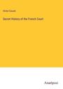 Victor Cousin: Secret History of the French Court, Buch
