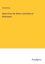 Anonymous: Report from the Select Committee on Westmeath, Buch
