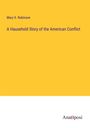 Mary S. Robinson: A Hausehold Story of the American Conflict, Buch