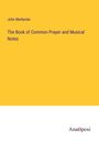 John Merbecke: The Book of Common Prayer and Musical Notes, Buch
