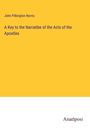 John Pilkington Norris: A Key to the Narratibe of the Acts of the Apostles, Buch
