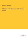 William A. Hammond: A Treatise on the Diseases of the Nervous System, Buch