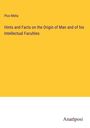 Pius Melia: Hints and Facts on the Origin of Man and of his Intellectual Faculties, Buch
