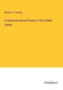 Benson J. Lossing: A Grammar-School History of the United States, Buch