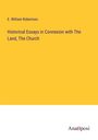 E. William Robertson: Historical Essays in Connexion with The Land, The Church, Buch
