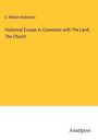 E. William Robertson: Historical Essays in Connexion with The Land, The Church, Buch