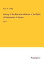 W. E. H. Lecky: History of the Rise and Influence of the Spirit of Rationalism in Europe, Buch