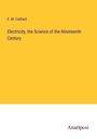 E. M. Caillard: Electricity, the Science of the Nineteenth Century, Buch