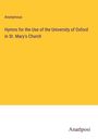 Anonymous: Hymns for the Use of the University of Oxford in St. Mary's Church, Buch