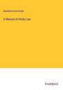 Standish Grove Grady: A Manual of Hindu Law, Buch
