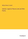 William Watson Turnbull: Inebriae. Legend of Wyoma Lake and Other Poems, Buch