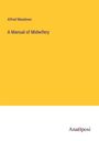 Alfred Meadows: A Manual of Midwifery, Buch