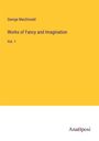 George Macdonald: Works of Fancy and Imagination, Buch