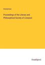 Anonymous: Proceedings of the Literary and Philosophical Society of Liverpool, Buch