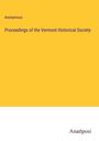 Anonymous: Proceedings of the Vermont Historical Society, Buch