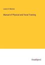 Lewis B. Monroe: Manual of Physical and Vocal Training, Buch