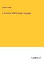 William Smith: A Grammar of the Greek Language, Buch