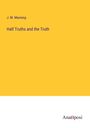 J. M. Manning: Half Truths and the Truth, Buch