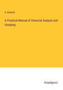 D. Koninck: A Practical Manual of Chemical Analysis and Assaying, Buch