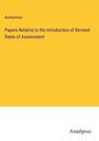 Anonymous: Papers Relative to the Introduction of Revised Rates of Assessment, Buch