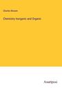 Charles Bloxam: Chemistry Inorganic and Organic, Buch