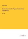 John Brand: Observations on the Popular Antiqu'ties of Great Britain, Buch