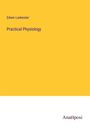 Edwin Lankester: Practical Physiology, Buch