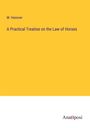 M. Hanover: A Practical Treatise on the Law of Horses, Buch