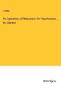 C. Bree: An Exposition of Fallacies in the Hypothesis of Mr. Darwin, Buch