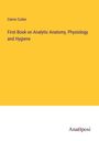 Calvin Cutter: First Book on Analytic Anatomy, Physiology and Hygiene, Buch