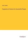 John Tyndall: Fragments of Science for Unscientific People, Buch