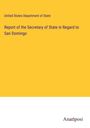 United States Department Of State: Report of the Secretary of State in Regard to San Domingo, Buch
