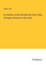 John D. Hill: An Analysis of One Hundred and Forty Cases of Organic Structure of the Uretra, Buch