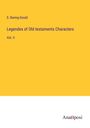 S. Baring-Gould: Legendes of Old testaments Characters, Buch
