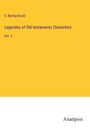 S. Baring-Gould: Legendes of Old testaments Characters, Buch