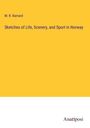 M. R. Barnard: Sketches of Life, Scenery, and Sport in Norway, Buch