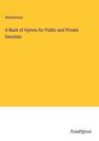 Anonymous: A Book of Hymns for Public and Private Devotion, Buch