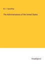 M. C. Spaulding: The Administrations of the United States, Buch