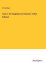 W. Basham: Aids to the Diagnosis of Diseases of the Kidneys, Buch