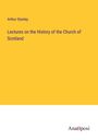 Arthur Stanley: Lectures on the History of the Church of Scotland, Buch