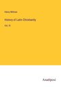 Henry Milman: History of Latin Christianity, Buch