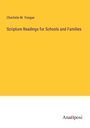 Charlotte M. Yongue: Scripture Readings for Schools and Families, Buch