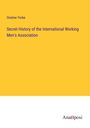 Onslow Yorke: Secret History of the International Working Men's Association, Buch