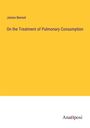 James Bennet: On the Treatment of Pulmonary Consumption, Buch