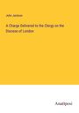 John Jackson: A Charge Delivered to the Clergy on the Diocese of London, Buch