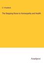 E. H Ruddock: The Stepping-Stone to Homeopathy and Health, Buch